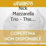 Nick Mazzarella Trio - This Is Only A Test: Live At The Hungry Brain cd