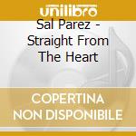 Sal Parez - Straight From The Heart cd