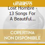 Lost Hombre - 13 Songs For A Beautiful Ghost cd