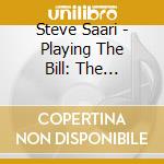 Steve Saari - Playing The Bill: The Original Cast Recording cd
