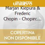 Marjan Kiepura & Frederic Chopin - Chopin: Images Of A Homeland cd