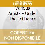 Various Artists - Under The Influence cd