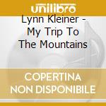 Lynn Kleiner - My Trip To The Mountains cd