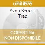 Yvon Serre' - Trap cd