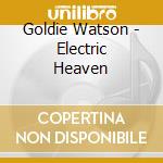 Goldie Watson - Electric Heaven cd