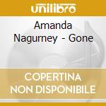 Amanda Nagurney - Gone cd musicale di Amanda Nagurney