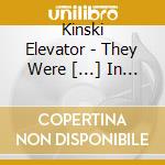 Kinski Elevator - They Were [...] In Love cd musicale di Kinski Elevator