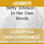 Betty Johnson - In Her Own Words cd