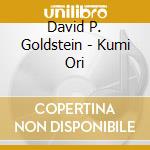 David P. Goldstein - Kumi Ori cd