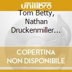 Tom Betty, Nathan Druckenmiller & Norm Williams - Bound To Change cd