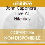 John Caponera - Live At Hilarities cd