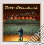 Robb Strandlund - I Just Can'T Be Me Without You cd