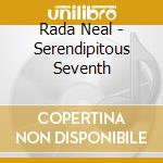 Rada Neal - Serendipitous Seventh cd