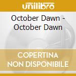 October Dawn - October Dawn cd