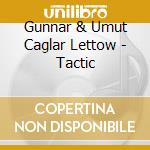 Gunnar & Umut Caglar Lettow - Tactic cd