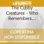 The Cubby Creatures - Who Remembers Kathy Barra? cd musicale di The Cubby Creatures