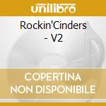 Rockin'Cinders - V2 cd musicale di Rockin'Cinders