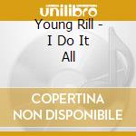 Young Rill - I Do It All cd