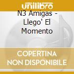 N3 Amigas - Llego' El Momento cd