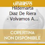 Hildemarta Diaz De Riera - Volvamos A Cantar Ii cd