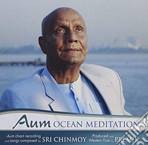 Sri Chinmoy - Aum/Om Ocean Meditation cd musicale di Sri Chinmoy