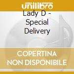 Lady D - Special Delivery cd