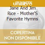 Jane And Jim Rice - Mother'S Favorite Hymns cd