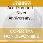 Ace Diamond - Silver Anniversary Collection cd