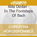 Alda Dizdari - In The Footsteps Of Bach cd