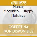 Marcus Mcconico - Happy Holidays