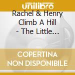 Rachel & Henry Climb A Hill - The Little Things cd