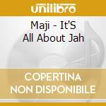 Maji - It'S All About Jah cd