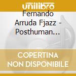 Fernando Arruda Fjazz - Posthuman Times cd