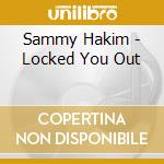 Sammy Hakim - Locked You Out cd