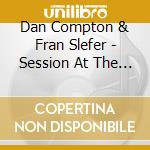 Dan Compton & Fran Slefer - Session At The Cottage cd