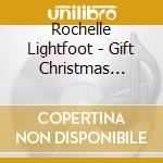 Rochelle Lightfoot - Gift Christmas Album cd