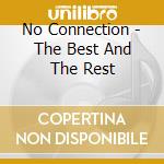No Connection - The Best And The Rest cd
