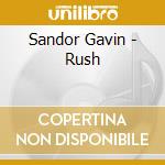 Sandor Gavin - Rush cd