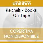 Reichelt - Books On Tape cd