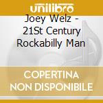 Joey Welz - 21St Century Rockabilly Man cd