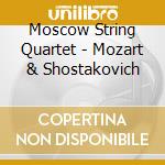 Moscow String Quartet - Mozart & Shostakovich cd