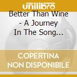 Better Than Wine - A Journey In The Song Of Songs cd
