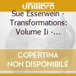Sue Esserwein - Transformations: Volume Ii - Air cd