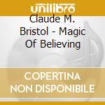 Claude M. Bristol - Magic Of Believing cd