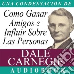 Dale Carnegie - Como Ganar Amigos E Influir Sobre Las Personas