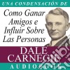 Dale Carnegie - Como Ganar Amigos E Influir Sobre Las Personas cd