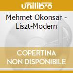 Mehmet Okonsar - Liszt-Modern cd