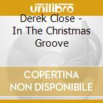 Derek Close - In The Christmas Groove cd