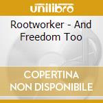 Rootworker - And Freedom Too cd