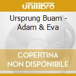 Ursprung Buam - Adam & Eva cd musicale di Ursprung Buam